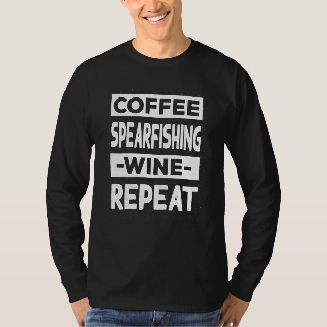 Coffee Spearfishing Wine Repeat Spearfisher Coffee T Shirt (Framsida)