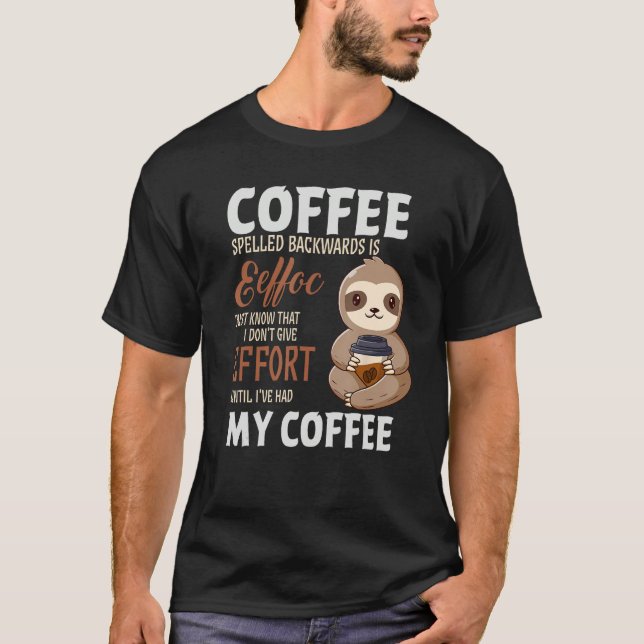 Coffee Spelled Backwards Is Sloth Coffee T Shirt (Framsida)