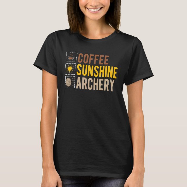 Coffee Sunshine Archery Archer T Shirt (Framsida)