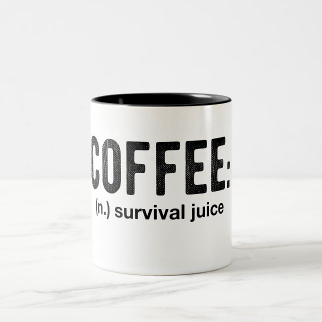 Coffee Survival Juice Funny Coffee Mugg (Center)