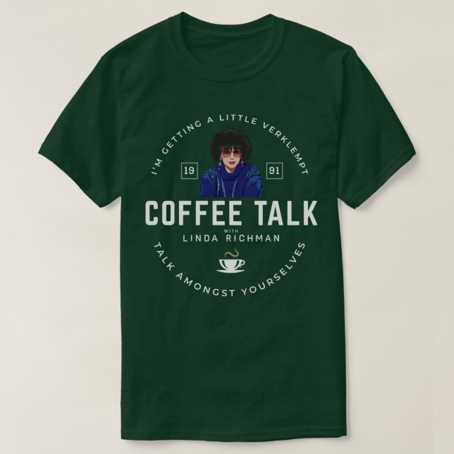 Coffee Talk med Linda Richman Est 1991 T Shirt (Design framsida)