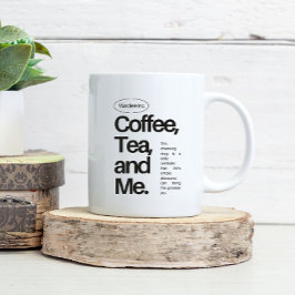 Coffee, Tea, and Me – Minimalist Statement Mug Kaffemugg