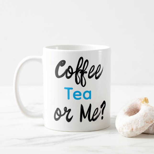 Coffee Tea or Me? Mugs  Kaffemugg (Med munk)