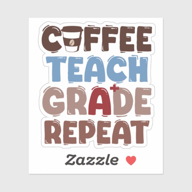 Coffee. Teach. Grade. Repeat Klistermärken (Ark)