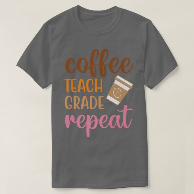 Coffee Teach Klass Repeat Funny Back to school Cof T Shirt (Design framsida)