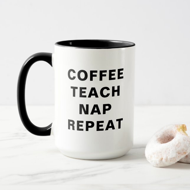 Coffee, Teach, Nap, Repeat Motivational Design Mugg (Med munk)