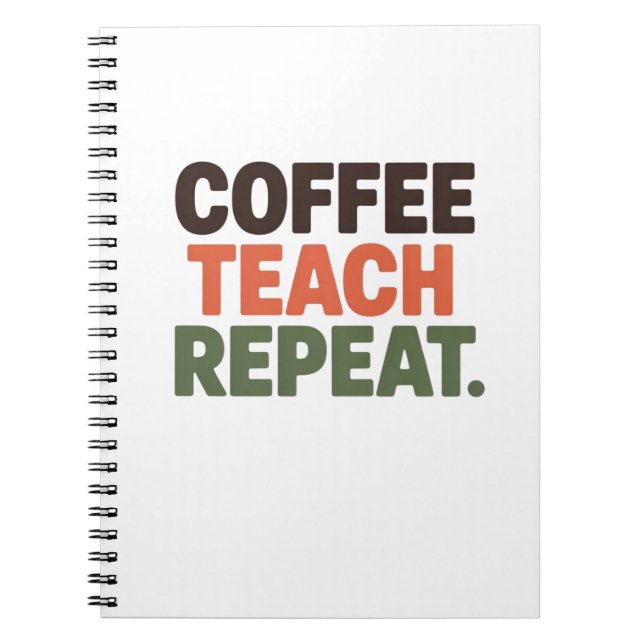 Coffee Teach Repeat Anteckningsbok (Framsidan)
