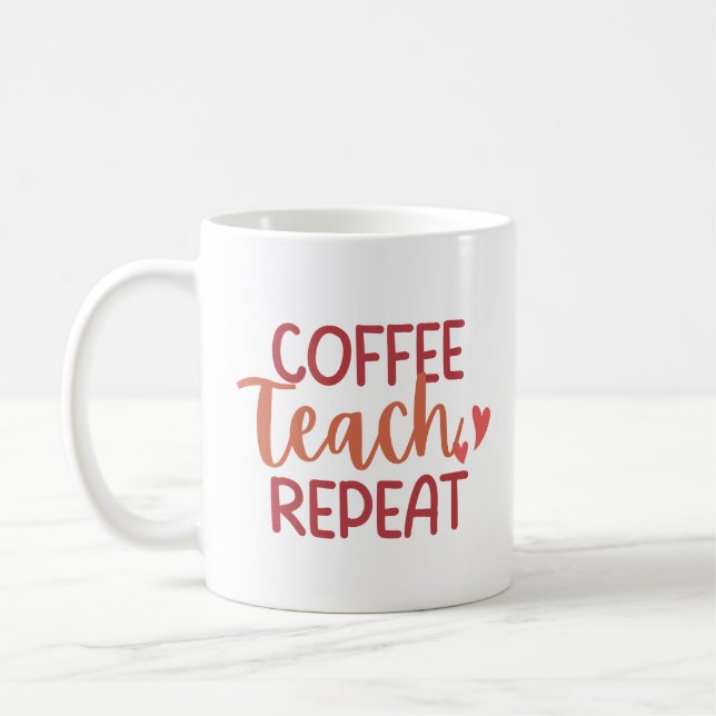 'Coffee Teach Repeat' Fun Relatable Teacher Gift  Kaffemugg (Vänster)