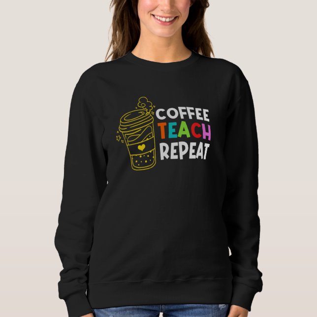 Coffee Teach Repeat School Lacher Education Caffe T Shirt (Framsida)