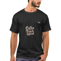 Coffee Teach Repeat T-Shirt - Lärare Life T