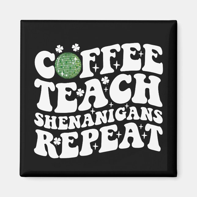 Coffee Teach Shenanigans Repeat Disco Boll Lacher Magnet (Framsidan)
