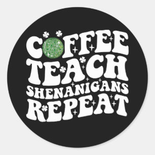 Coffee Teach Shenanigans Repeat Disco Boll Lacher Runt Klistermärke