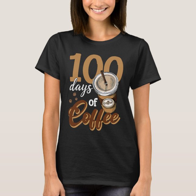 Coffee Teacher  100 Coffee Cups 100th Day School T Shirt (Framsida)