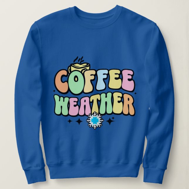 Coffee Weather T Shirt (Design framsida)