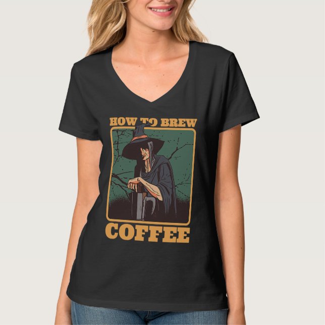Coffee Witch How To Brew Coffee Halloween Costumes T Shirt (Framsida)