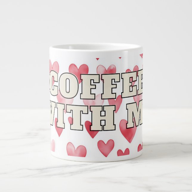 Coffee With Me Heart Mug – Romantic Love Quote Jumbo Mugg (Framsidan)