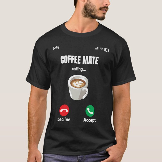 Coffee WorkMate is Calling Espresso Latte Mocha Co T Shirt (Framsida)