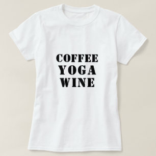 Coffee Yoga Vin Shirt - Lustigt Say Tee