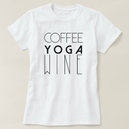 Coffee Yoga Vin | Typografi för Chic T Shirt