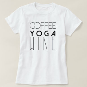 Coffee Yoga Vin   Typografi för Chic T Shirt