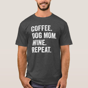 Coffeeshund Mamma Vin Upprepa Roligt Coffeeshund V T Shirt