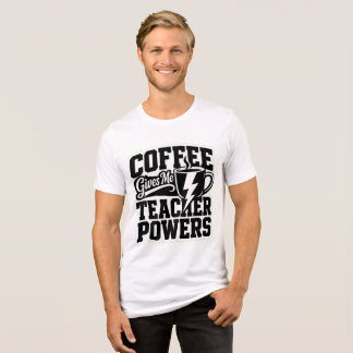 Coffeet ger mig lärarkrafter T-shirt – rolig Gif