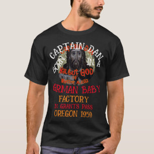 Coho Kapten Dan född tysk babyfabrik kapten T Shirt