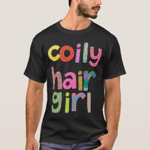 Coily Hair Girl Curly Black Afro Queen Melanin Pop T Shirt