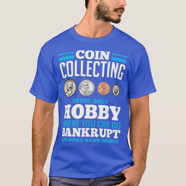 Coin Collating Hobby Funny Coin Collector-gåva T Shirt (Framsida)