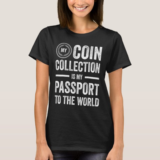 Coin Collecting For  Coin Collector Coin Enthusias T Shirt (Framsida)
