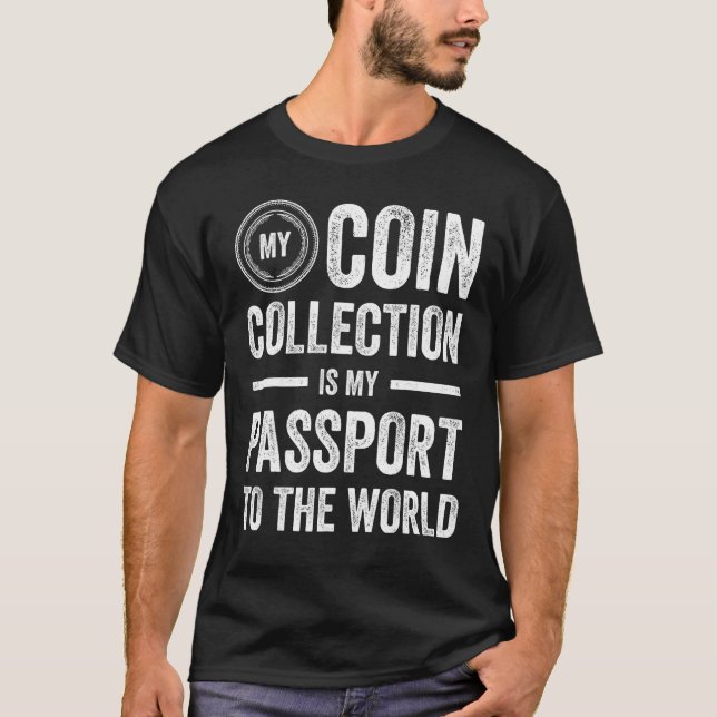 Coin Collecting For  Coin Collector Coin Enthusias T Shirt (Framsida)