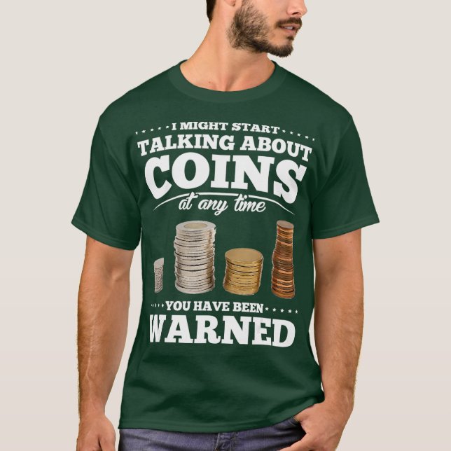 Coin Collecting Gift Funny Coin Collector T Shirt (Framsida)