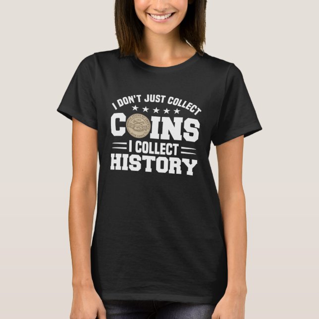 Coin Collecting Hobby Numismatist Numismatic Coin  T Shirt (Framsida)