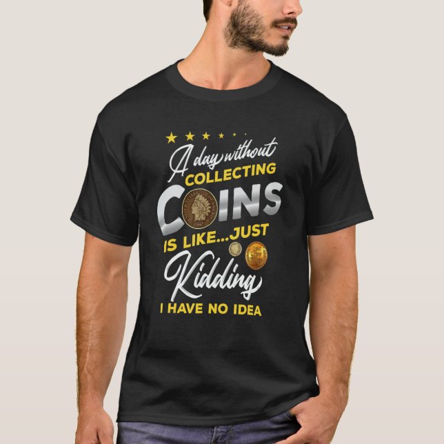 Coin Collecting  Numismatics Coin Collector T Shirt (Framsida)