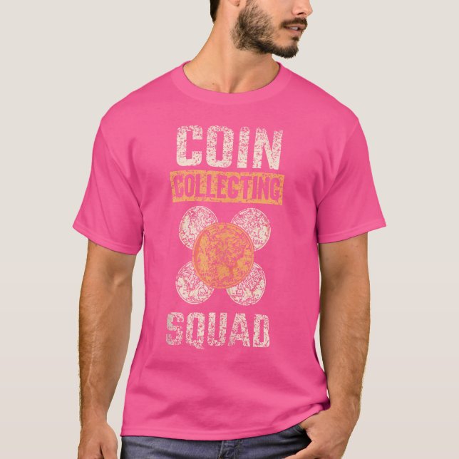 Coin Collecting Squad Collect Collector Coin Colle T Shirt (Framsida)