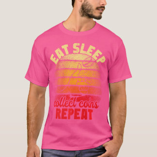 Coin Collector Hobby Pennis Coins Lover Coin Colle T Shirt