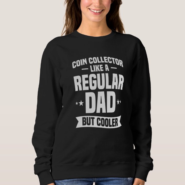 Coin Collector Like A Regular Dad But Cooler Premi T Shirt (Framsida)