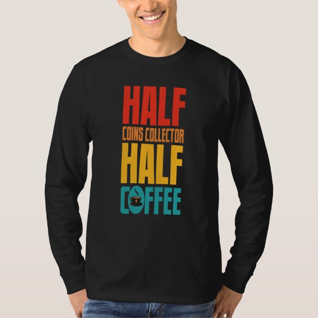 Coins Collector  For Coffee T Shirt (Framsida)