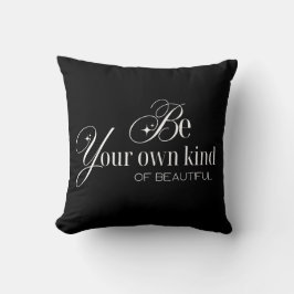 Cojín throw Pillow "Be your own kind of beautiful" Kudde