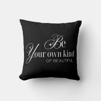 Cojín throw Pillow "Be your own kind of beautiful" Kudde