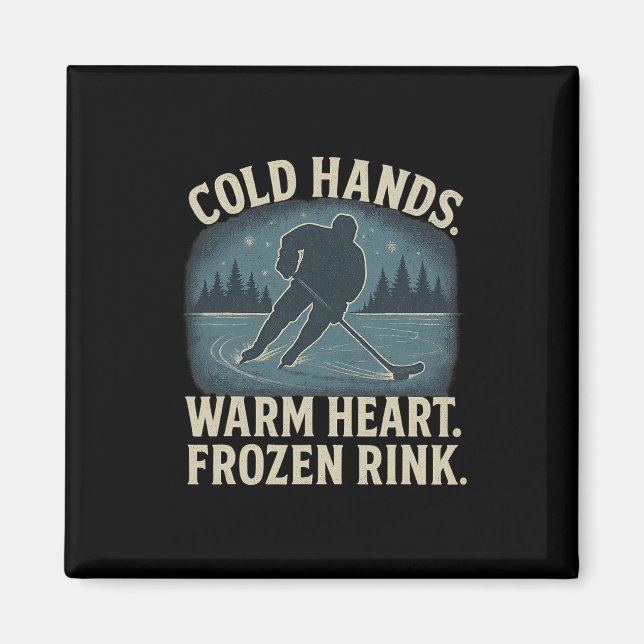 Cold Hands Warm Heart Frozen Rink – Ice Hockey Win Magnet (Framsidan)