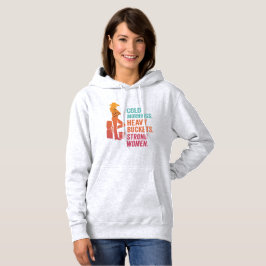 Cold Mornings. Heavy Buckets. Strong Women. Hoodie T Shirt