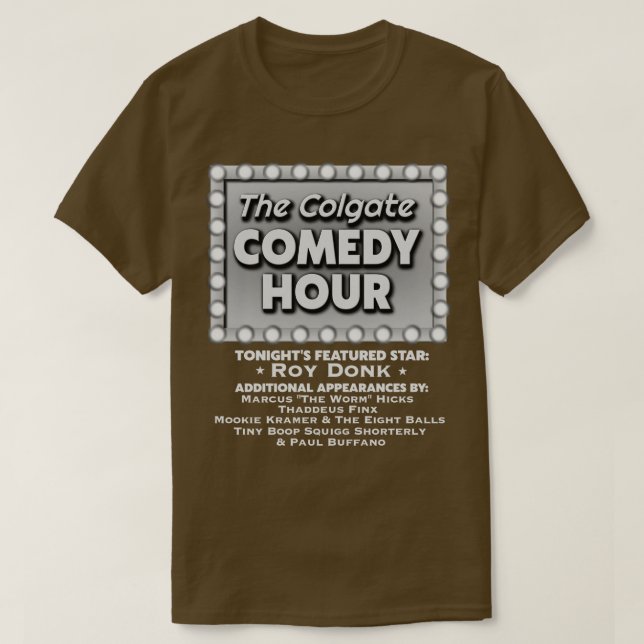 Colgate Comedy Timour Featuring Roy Donk T Shirt (Design framsida)