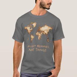 Collect Memories Not Things | Vintage Tshirt T Shirt