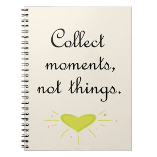 Collect moments, not things anteckningsbok
