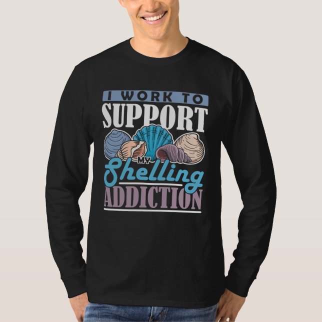 Collect Mussel work for addiction Beach Shelling   T Shirt (Framsida)