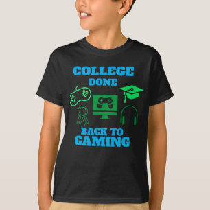 College är färdigt tillbaka till Gaming Studenten T Shirt