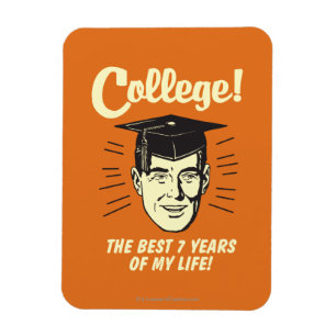 College: de bästa 7 åren av mitt liv magnet