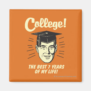 College: de bästa 7 åren av mitt liv magnet