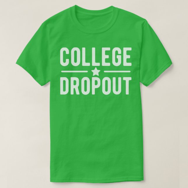 College Dropout w T Shirt (Design framsida)